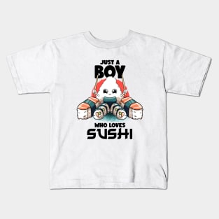 Just A Boy Who Loves Sushi Kawaii Food Japanese Sushi Lover Kids T-Shirt